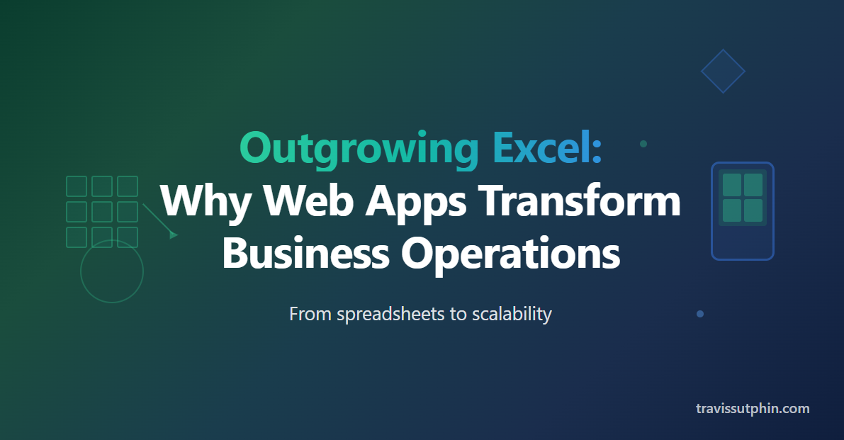 Outgrowing Excel: Why Web Apps Transform Business Operations