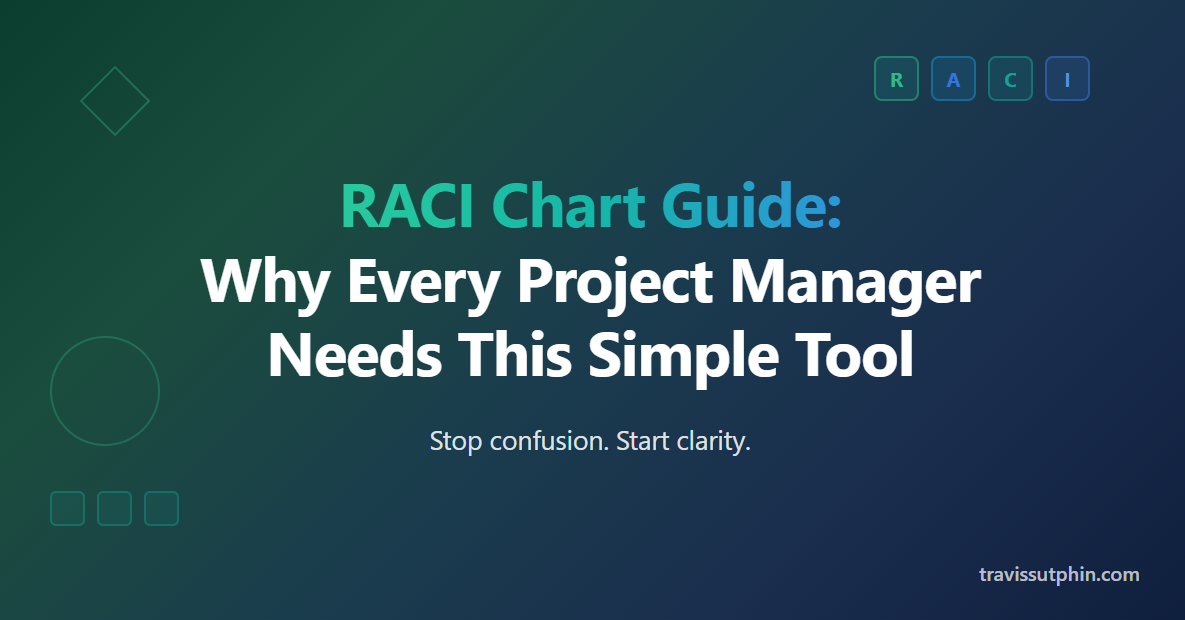 RACI Chart Guide: Why Every Project Manager Needs This Simple Tool