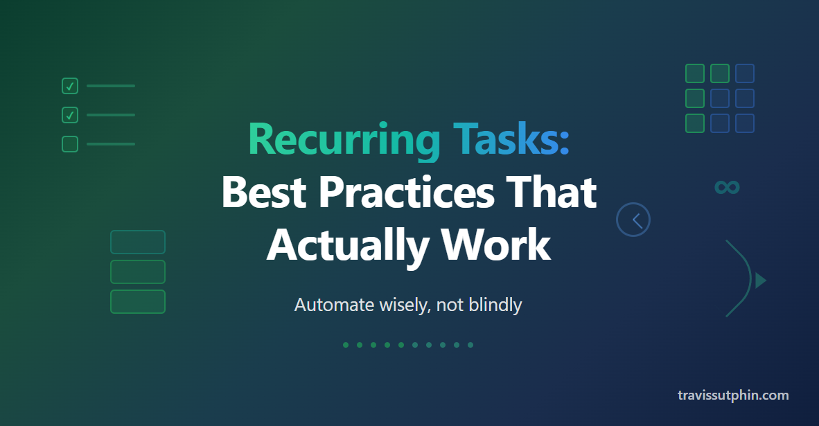 Recurring Tasks: Best Practices That Actually Work